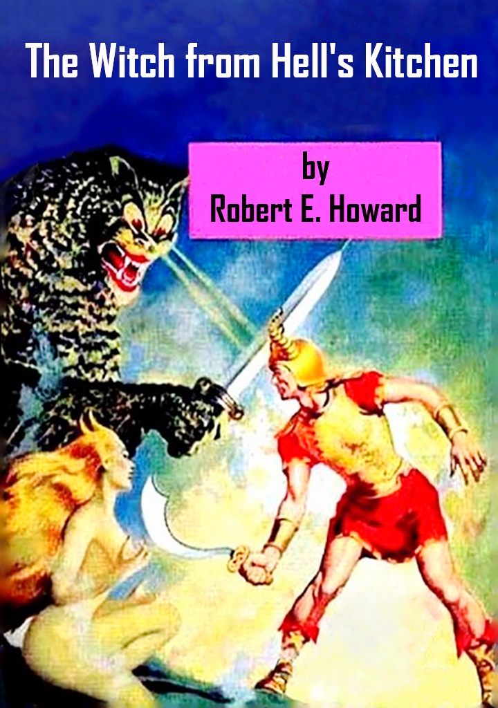 The Witch from Hell's Kitchen by Robert E. Howard
